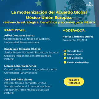 La modernización del Acuerdo Global México-Unión Europea: relevancia estratégica, beneficios, desafíos y acciones para México