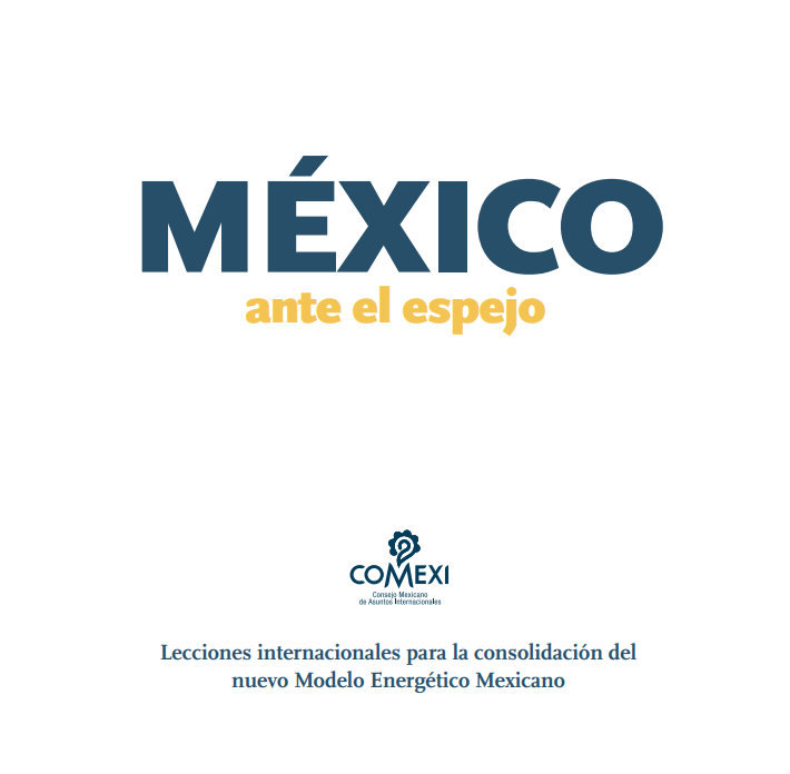 MÉXICO ANTE EL ESPEJO: LA CONSOLIDACIÓN DEL NUEVO MODELO ENERGÉTICO MEXICANO