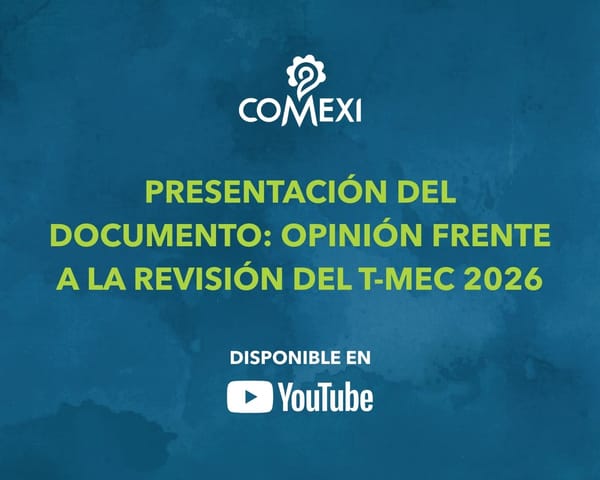 Presentación del documento: Opinión frente a la revisión del T-MEC 2026
